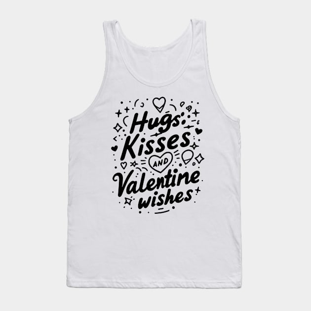 Hugs Kisses Valentine Wishes Tank Top by Francois Ringuette